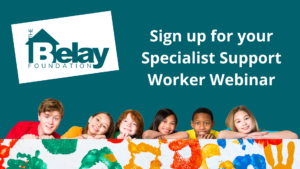 Image with Belay logo, children smiling, and text that says "Sign up for your Specialist Support Worker Webinar"